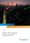 Raychem Cable Accessories Enhancing the reliability of cable networks
