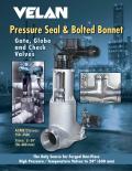 VELAN-Pressure Seal and Bolted Bonnet Valves