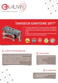 CHAUVIN SAS- Le tamiseur giratoire SIFT® est un tamiseur rectangulaire  à mouvement circulaire horizontal permettant de répartir  le produit de façon uniforme et régulière sur la totalité de  la toile