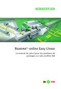 www.schaeffler.fr-Bearinx®- online Easy Linear Le module de calcul pour les systèmes de guidages sur rails profilés INA
