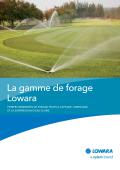 Lowara France-La gamme de forage  Lowara POMPES IMMERGÉES DE FORAGE POUR LE CAPTAGE, L’ARROSAGE  ET LA SURPRESSION D’EAU CLAIRE