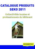 sodepac international-CATALOGUE PRODUITS  SEKO 2011 Collectivités locales et  professionnels du bâtiment
