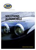 www.zepindustries.eu-SOLUTIONS AUTOMOBILE Les produits professionnels pour l’automobile